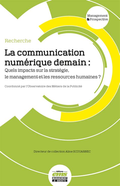 La communication numérique demain: Quels impacts sur la stratégie, le management et les ressources humaines ?